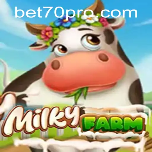 Discover MilkyFarm: An Immersive Farming Adventure with BET70